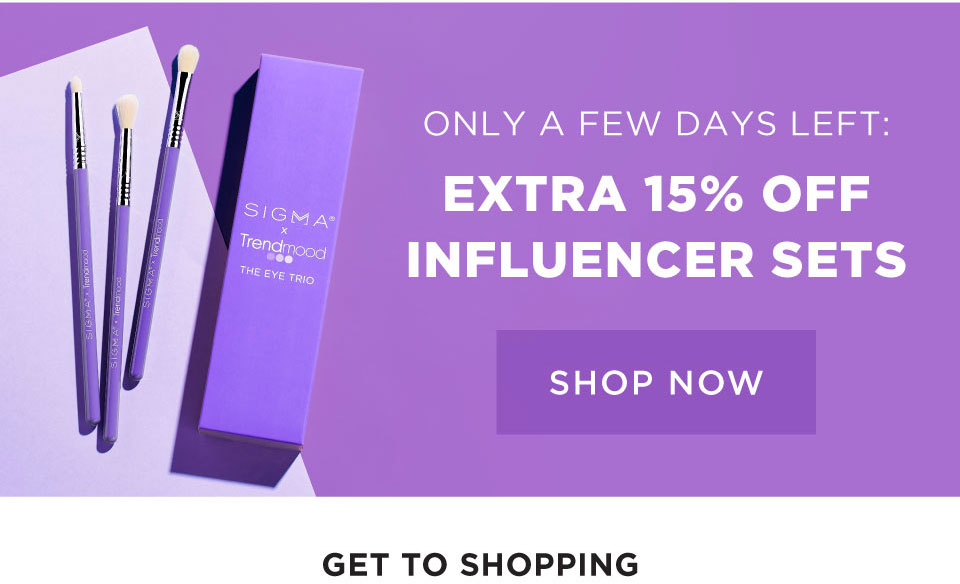 EXTRA 15% OFF INFLUENCER SETS
