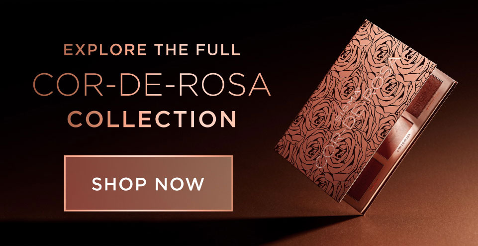 EXPLORE THE FULL COR-DE-ROSA COLLECTION