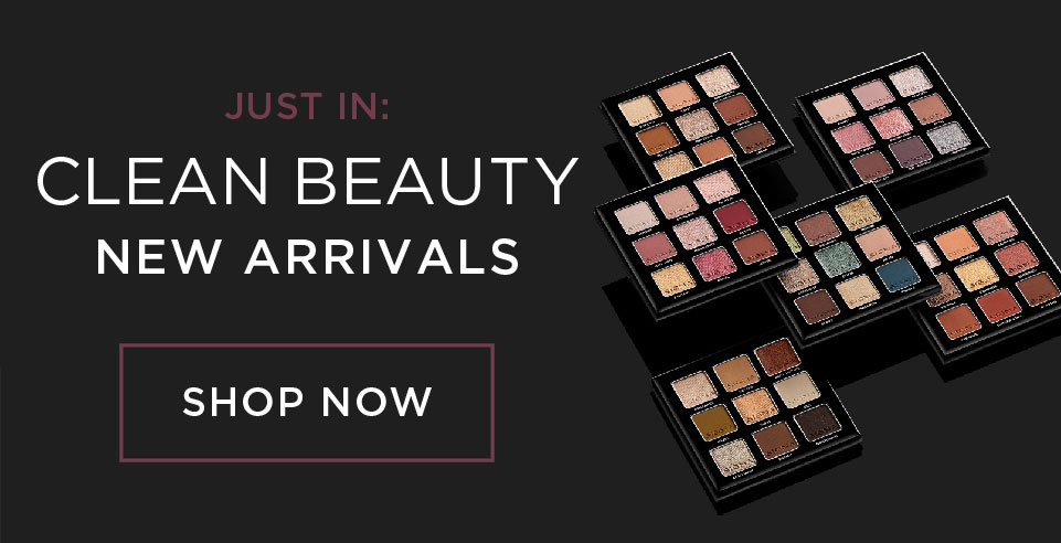 JUST IN: CLEAN BEAUTY NEW ARRIVALS