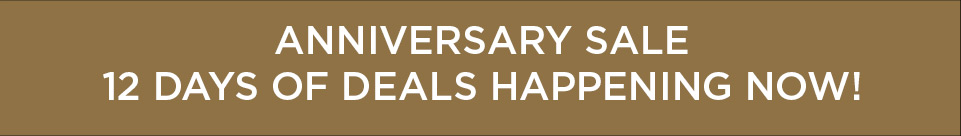 Anniversary Sale Happening Now