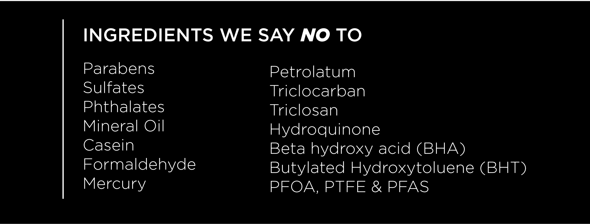 Ingredients We Say NO To