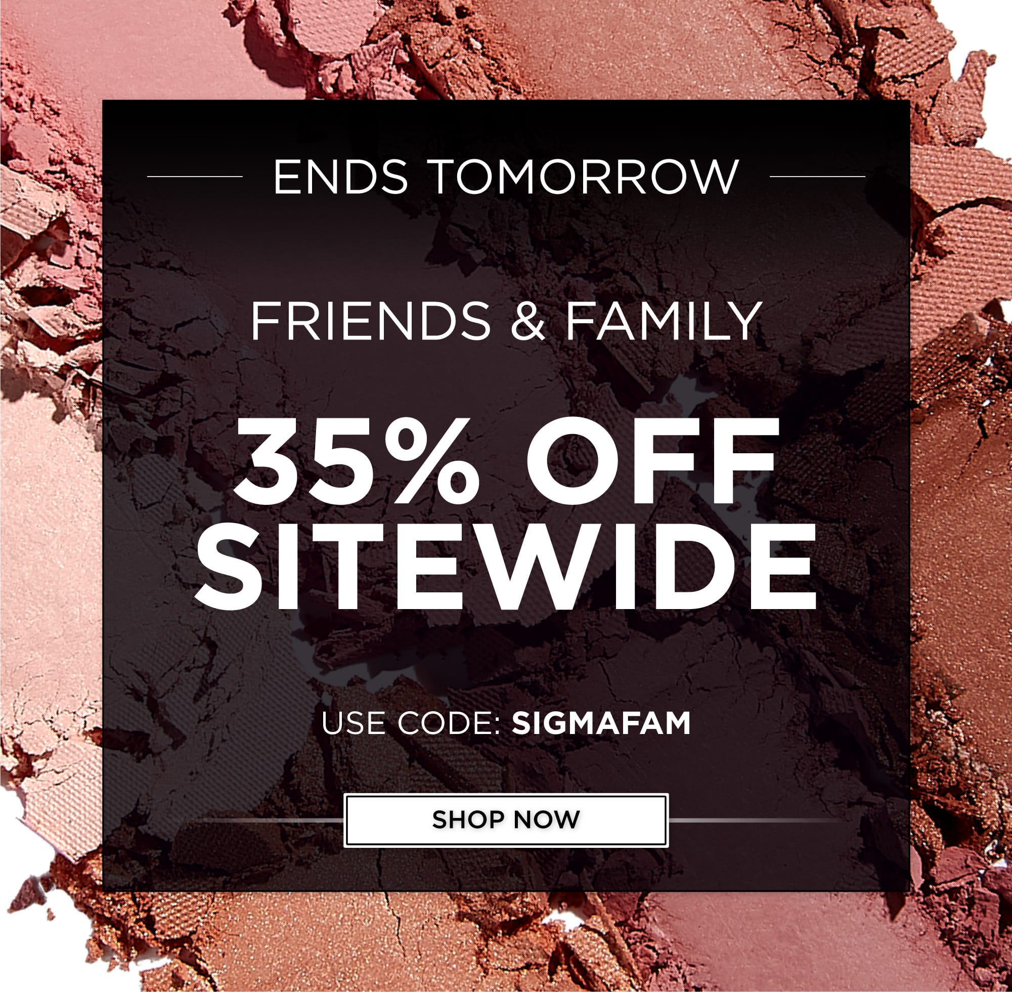 Friends & Family Sale - 25% off Sitewide