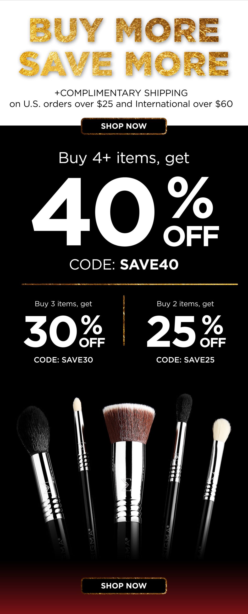 Buy More Save More | 40% off 4 or more items, 30% off 3 items, and 25% off 2 items. Use codes SAVE40, SAVE30, or SAVE25.