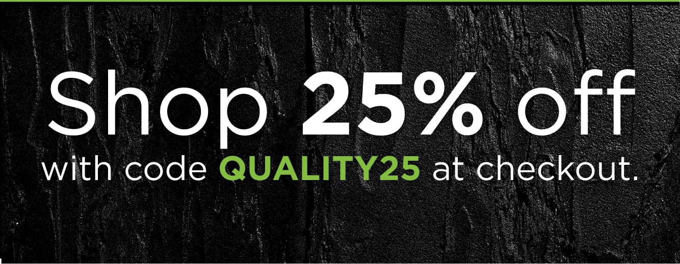 Shop 25% off with code QUALITY25 at checkout.