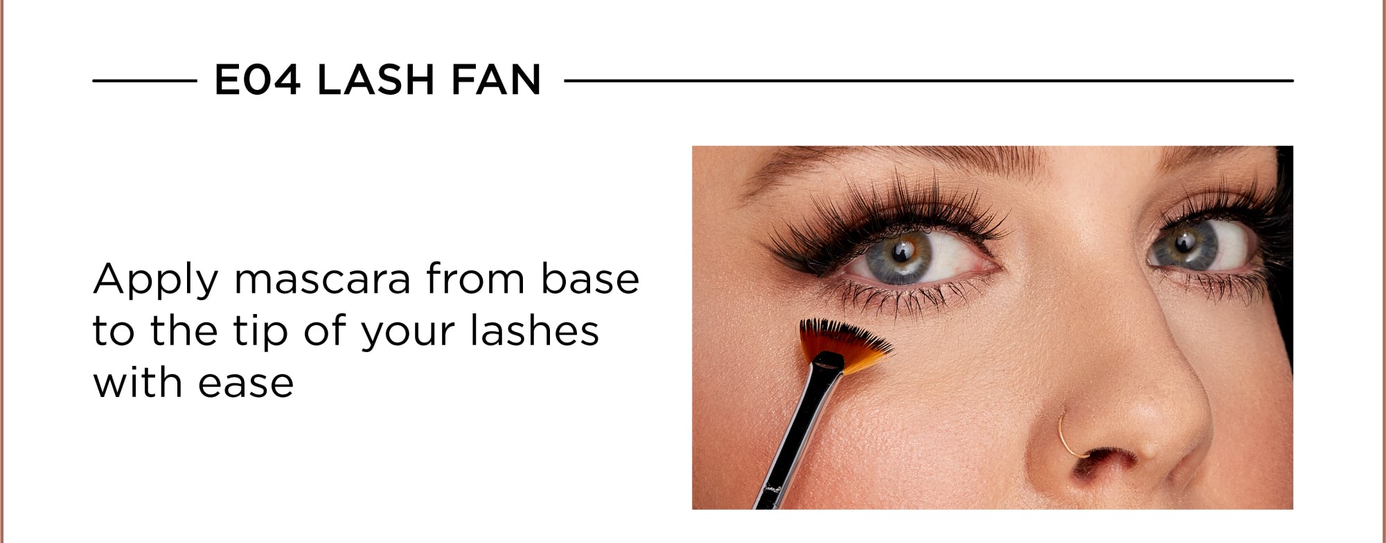 E04 Lash Fan