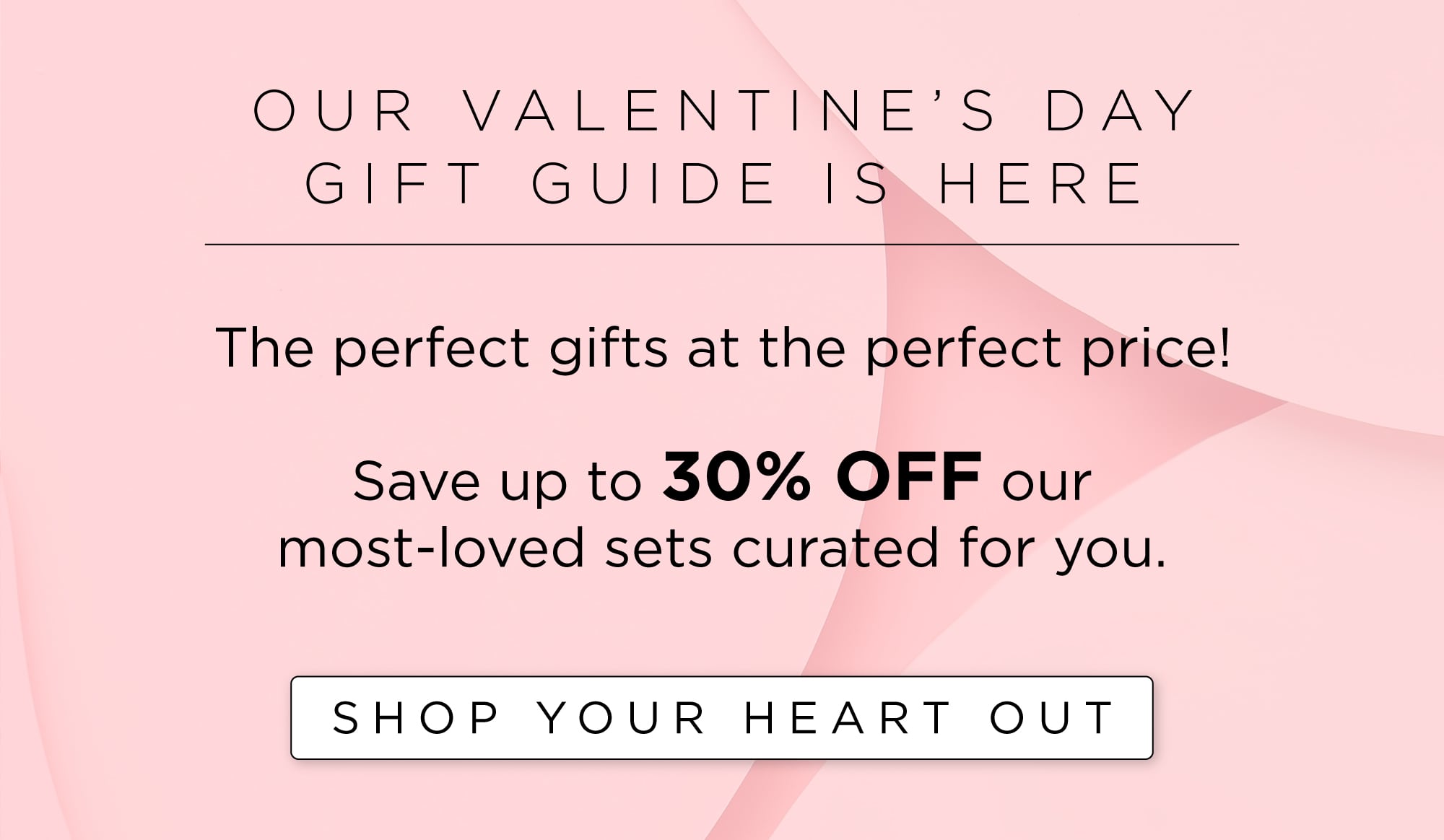 Valentine's Day Gift Guide | Up to 30% off.