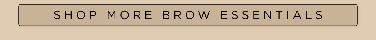 Shop More Brow Essentials