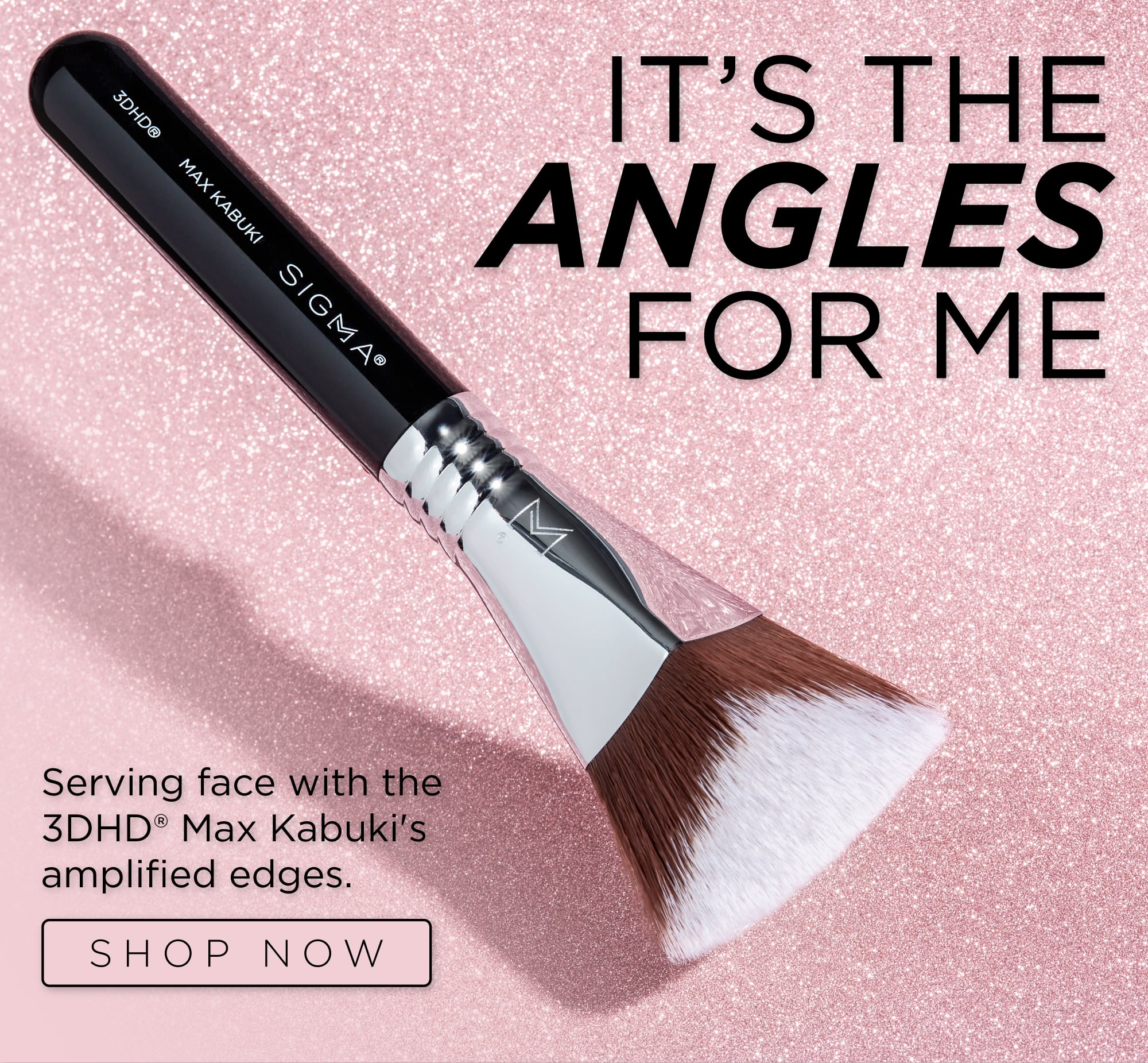 It's The ANGLES For Me | Serving face with the 3DHD® Max Kabuki's amplified edges