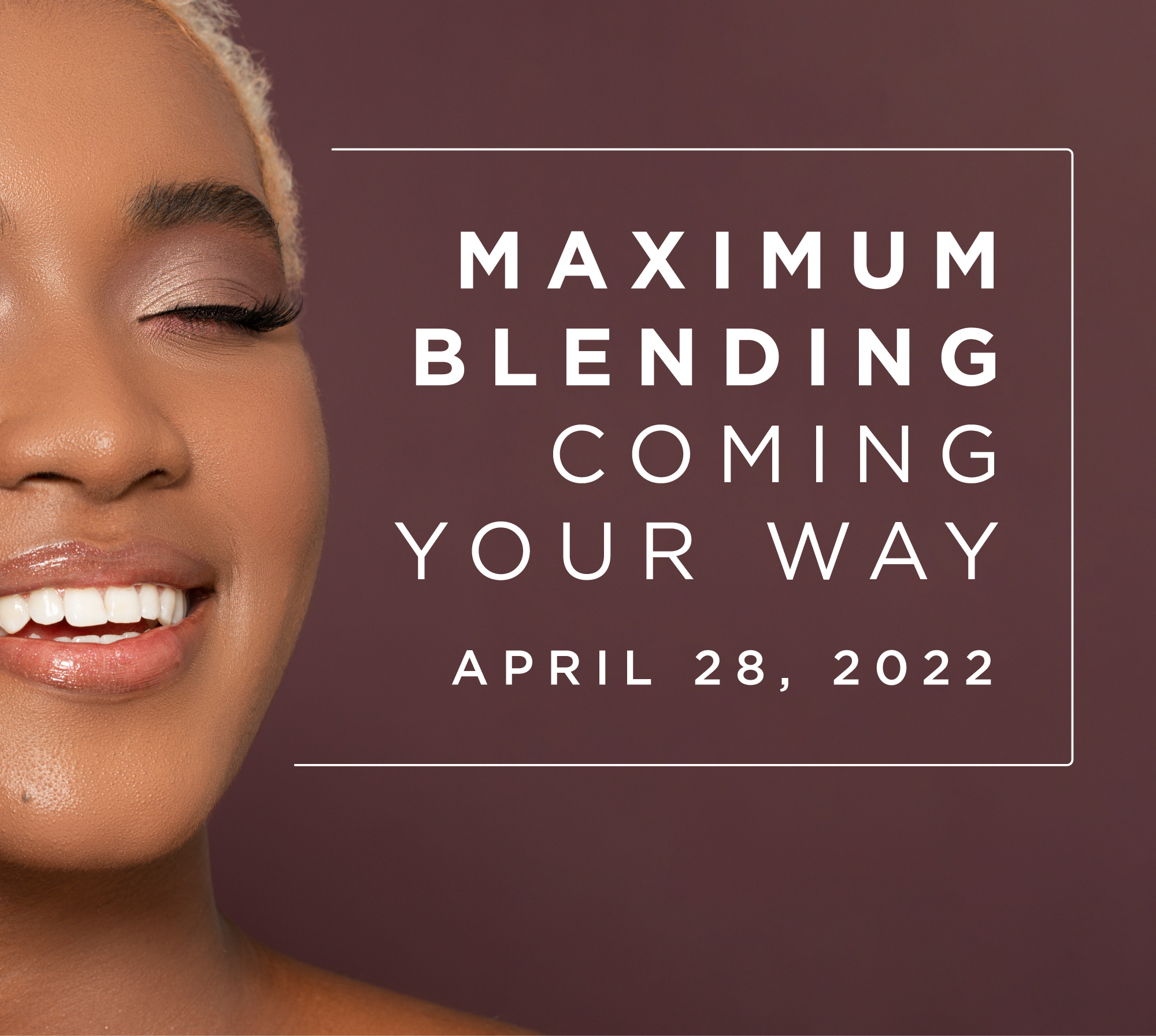 Coming Soon | Maximum Blending