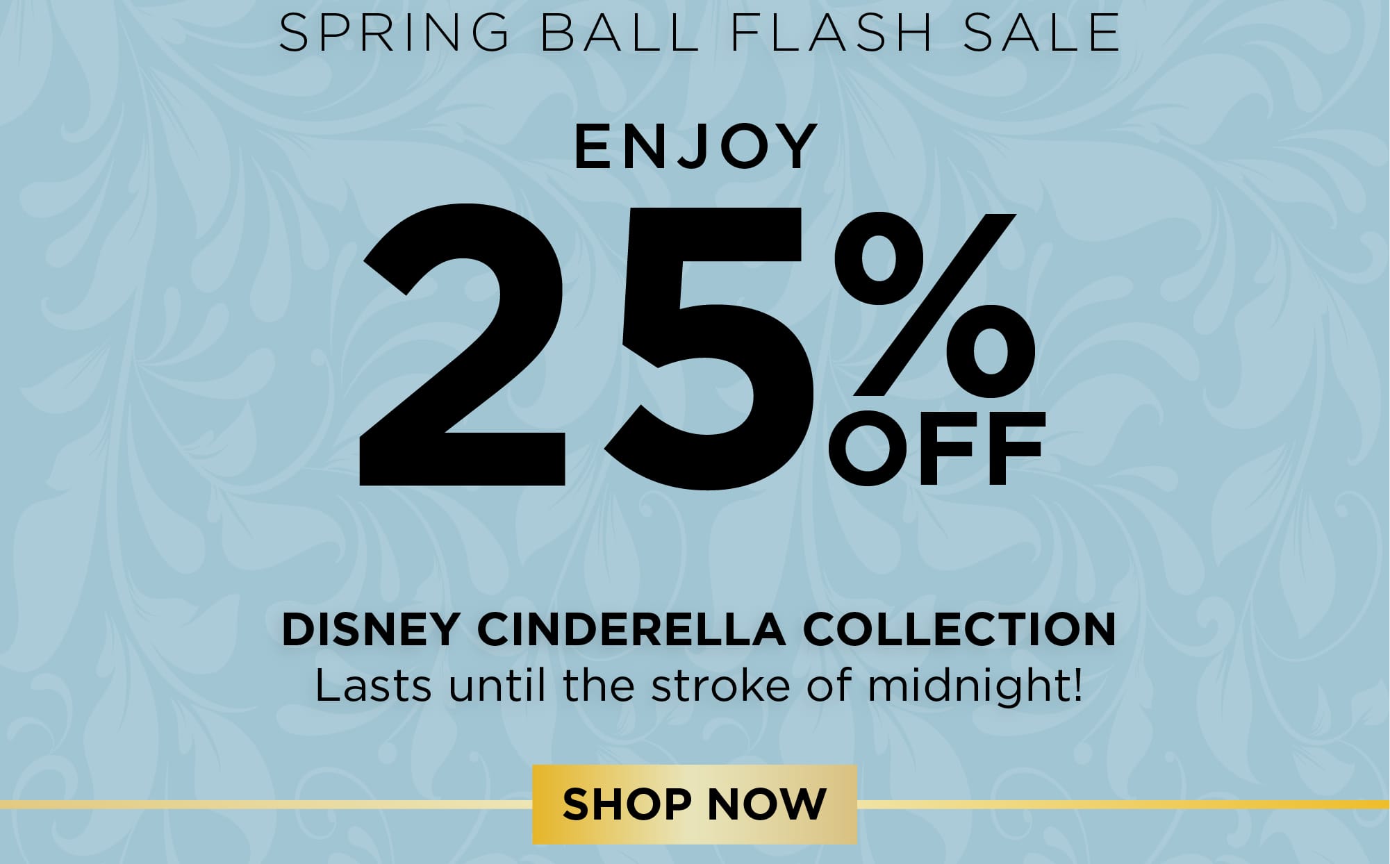 Spring Ball Flash Sale- Enjoy 25% Off Disney Cinderella Collection