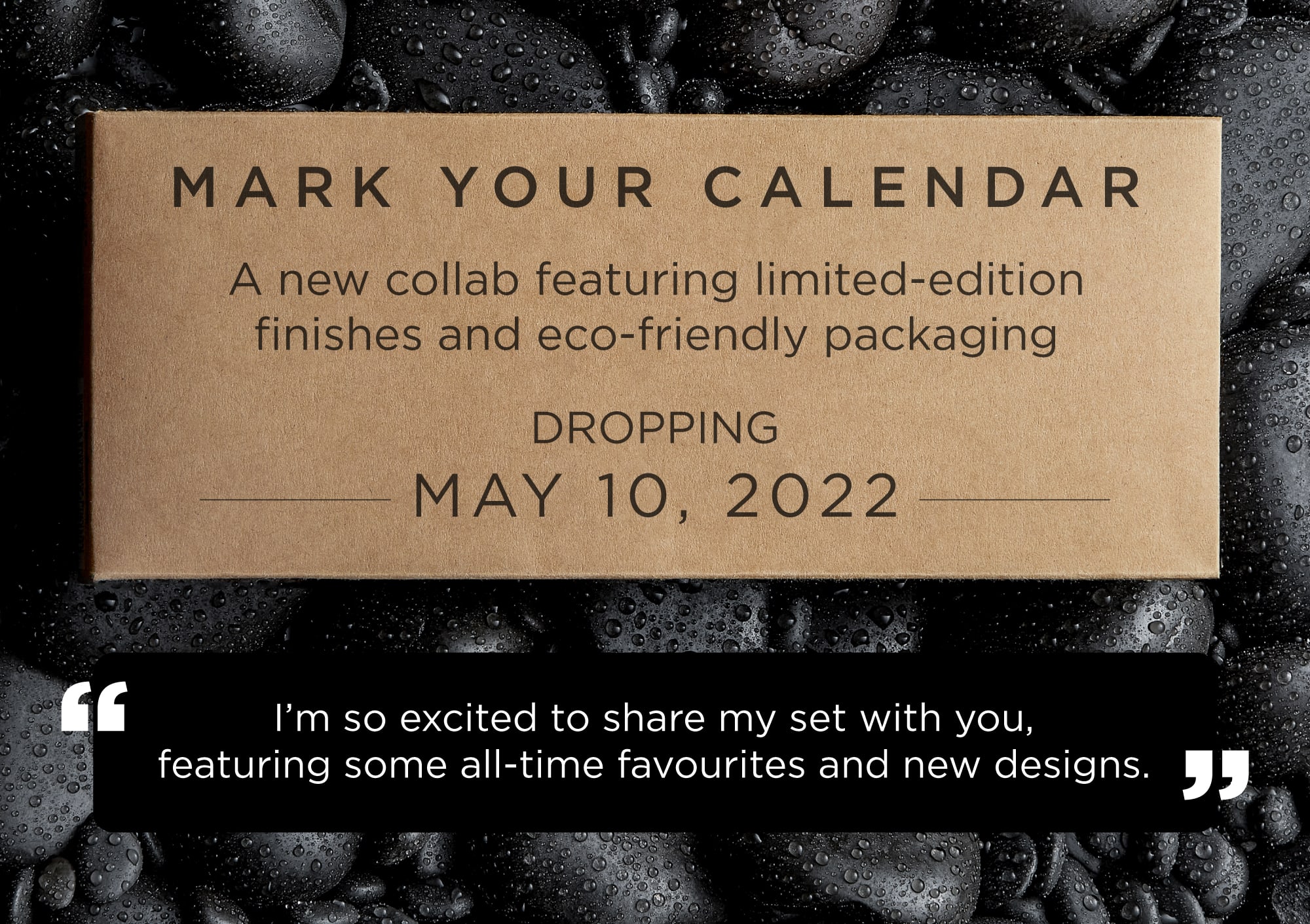 Mark Your Calendar| New Collab Dropping May 10, 2022