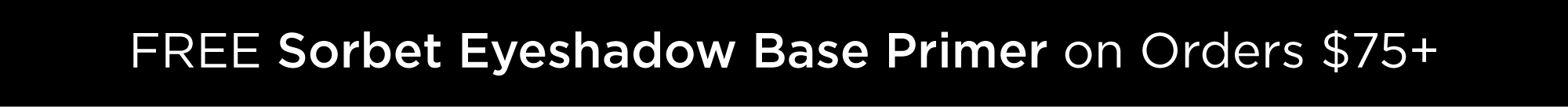 Free Eyeshadow Base Primer $50+